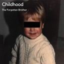 The Forgotten Brother - As a Kid