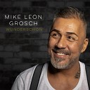 Mike Leon Grosch - Wundersch n