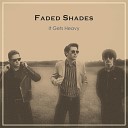 Faded Shades - Friday s Not Enough