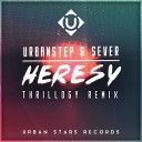 Urbanstep SEVER Thrillogy - Heresy Thrillogy Remix