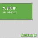 S Static - My Name Is T