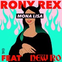 Rony Rex feat New Ro - Mona Lisa Dub Mix