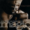 Stanley Foort - You Make Me Believe In Magic Radio Edit