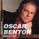 Oscar Benton Blues Band - All I Ever Need Is You