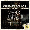 Chus Ceballos meet Koutarou a - We Got The Night feat Joi Cardwell Patrick M Terrace…