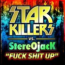 Starkillers Vs Stereojack - Fuck Shit Up DJ Exodus Dynamik Dave Remix