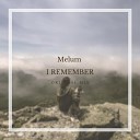 Melum - I Remember Original Mix Mixupload Recordings