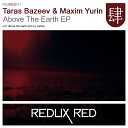 Taras Bazeev amp Maxim Yurin - Above The Earth Original Mix