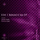 Eiht - Behold See Original Mix