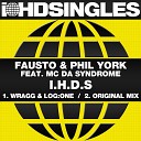 Fausto Phil York feat MC Da Syndrome - I H D S Wragg Log One Remix