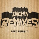 Dilemn - Don t Break It Marseille Remix