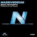 Massivedrum - Back To Party Original Mix