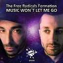 The Free Radicals Formation - Music Wont Let Me Go Original Radio Edit Mix