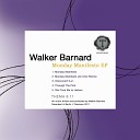 Walker Barnard - Monday Manifesto Original Mix