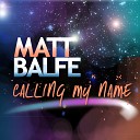 Matt Balfe - Calling My Name DJSE Fidget Remix