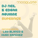 DJ Neil Edgar Aguirre - Supernice Leo Blanco Hugo Sanchez Remix