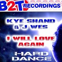 Kye Shand J Wes - I Will Love Again Hard Trance Mix