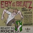 Eby Le Beatz - Ready To Rock Snapcrack Remix