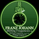 Franz Johann - Shifting Frequencies Original Mix