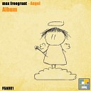 Max Freegrant feat Al Jet - Want You Original Mix