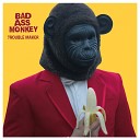 Badass Monkey - Lazy