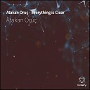 Atakan Oru - Everything is Clear