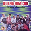 Buena Huacho - Jamas Voy A Nombrarte