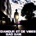 Bad Sam - D amour et de vibes