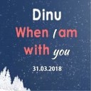 Dinu - When I am with you