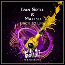 Ivan Spell Mattsu - Back to Life Radio Edit