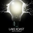 Lake Koast feat Malik Pretty Pretty - Shut It Down Radio Edit