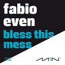 Fabio Even - Bless this Mess Original Mix AGRMusic