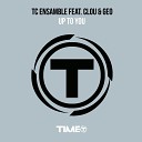 TC Ensamble feat Geo Clou - Up to You Mic Line Lake Koast Radio Edit