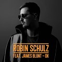 Robin Schulz feat James Blunt - OK feat James Blunt