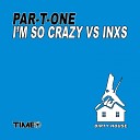 Par T One - I m so Crazy Erick Morillo vs Who the Funk Harry Choo Choo Romero…