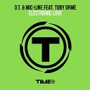 D T Mic Line feat Toby Orme - Electronic Love Extended Mix