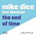 Mike Dice feat Blackstar - The End of Time Radio Edit