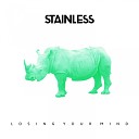 Stainless - Losing Your Mind Radio Edit