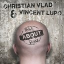 Christian Vlad Vincent Lupo - All About You Remix