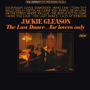 Jackie Gleason - Who Can I Turn To When Nobody Needs Me
