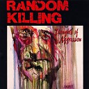 Random Killing - Thoughts of Aggression