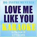 HQ INSTRUMENTALS - Love Me Like You (Instrumental / Karaoke Version) [In the Style of Little Mix]