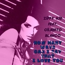 Zippy Kid - How Many Ways Can I Say That I Love You feat Gilberto…