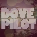 Dove Pilot - Keep Movin On