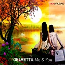Gelvetta - Me and You Original mix