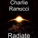 Charlie Ranucci - Radiate