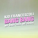 Kid Francescoli - Bang Bang My Baby Shot Me Down