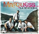 Marquess - La histeria Extended Version