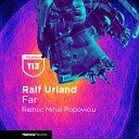 Ralf Urland - Far Mihai Popoviciu Remix