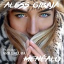 Aless Gibaja feat Ariel de Cuba - Mene alo